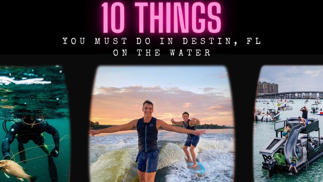 Top 10 Things To Do on The Water in Destin Florida